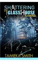Shattering the Glasshouse