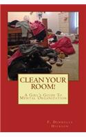 Clean Your Room!