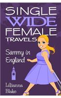 Sammy in England (Single Wide Female Travels, Book 4)