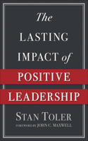 Lasting Impact of Positive Leadership