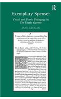 Exemplary Spenser: Visual and Poetic Pedagogy in the Faerie Queene