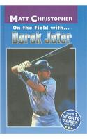 On the Field With... Derek Jeter: (Matt Christopher Sports Bio Bookshelf)