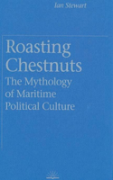 Roasting Chestnuts: The Mythology of Maritime Political Culture