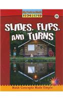 Slides  Flips  and Turns