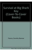Survival at Big Shark Key: (Cover-To-Cover Books)