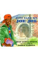 Just Call Me Joe Joe