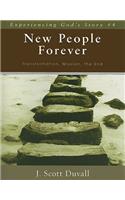 New People Forever – Transformation, Mission, the End