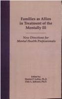 Families as Allies in Treatment of the Mentally Ill