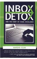 Inbox Detox: And the Habit of E-mail Excellence