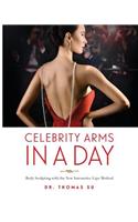 Celebrity Arms in a Day