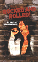 Rocked and Rolled