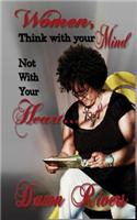 Women Think with Your Mind Not with Your Heart