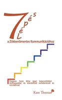 ￼7 Lépés a Zökkenőmentes Kommunikációhoz - 7 Steps to Flawless Communication (Hungarian)