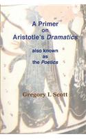 A Primer on Aristotle's DRAMATICS