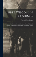 Three Wisconsin Cushings