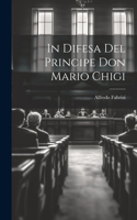 In Difesa Del Principe Don Mario Chigi