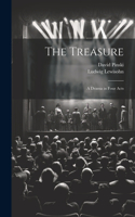 Treasure; a Drama in Four Acts