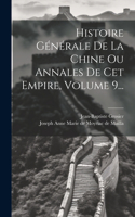 Histoire Générale De La Chine Ou Annales De Cet Empire, Volume 9...