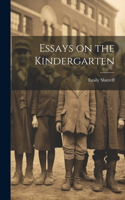 Essays on the Kindergarten