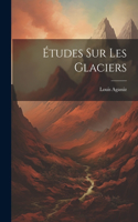 Études sur les glaciers