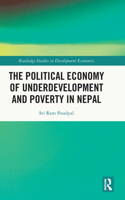The Political Economy of Underdevelopment and Poverty in Nepal