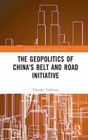 The Geopolitics of China's Belt and Road Initiative