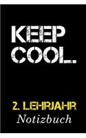 Keep Cool 2. Lehrjahr Notizbuch: - Notizbuch mit 110 linierten Seiten - Format 6x9 DIN A5 - Soft cover matt -