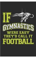 If Gymnastics Were Easy They'd Call It Football: Gymnastics Student Planner 2019-2020, Weekly Academic Planner (Aug 2019 - Dec 2020), Pocket size to fit in backpack