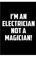 I'm an electrician not a magician!: Notebook Journal Diary 110 Lined pages