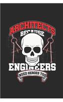 Architects Because Engineers Need Heroes Too