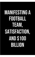 Manifesting A Football Team Satisfaction And 100 Billion