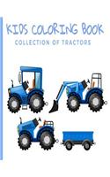 Kids Coloring Book Collection of Tractors: For Adults and Teens Too - Fun, Easy and Relaxing Pages- Relaxation and De-Stress; Relief Activity Sheets; Images To Inspire Creativity & Reduce Str