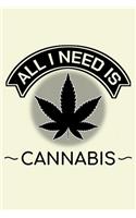 All I Need Is Cannabis: Unique Cannabis Notebook 6"x9" Jounal Weed Ganja Checkered