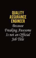 Quality Assurance Engineer Because Freaking Awesome Is Not An Official Job Title