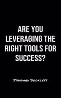 Are You Leveraging The Right Tools For Success?