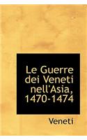 Le Guerre Dei Veneti Nell'asia 1470-1474