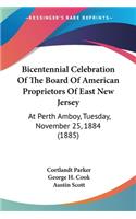 Bicentennial Celebration Of The Board Of American Proprietors Of East New Jersey