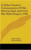 G. Julius Caesar's Commentaries Of His Wars In Gaul, And Civil War With Pompey (1706): (English)