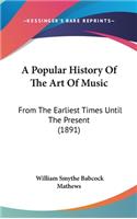 A Popular History of the Art of Music