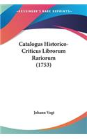 Catalogus Historico-Criticus Librorum Rariorum (1753)