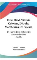 Rime Di M. Vittoria Colonna, D'Avalo, Marchesana De Pescara: Di Nuovo Date In Luce Da Antonio Bulifon (1692)(Italian)