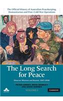 Long Search for Peace: Volume 1, the Official History of Australian Peacekeeping, Humanitarian and Post-Cold War Operations