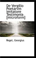 de Vergilio Poetarvm Imitatore Testimonia [Microform]