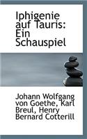 Iphigenie Auf Tauris: Ein Schauspiel