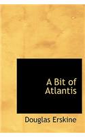 A Bit of Atlantis