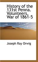 History of the 131st Penna. Volunteers, War of 1861-5