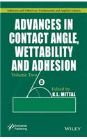 Advances in Contact Angle, Wettability and Adhesion, Volume 2