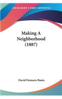 Making A Neighborhood (1887)