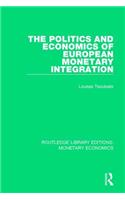 The Politics and Economics of European Monetary Integration