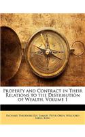 Property and Contract in Their Relations to the Distribution of Wealth, Volume 1